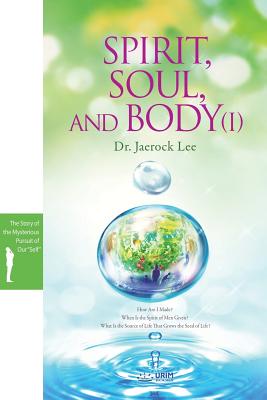 Spirit, Soul and Body Ⅰ - Jaerock Lee