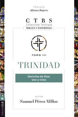 Trinidad: Doctrina de Dios Uno Y Trino - Samuel Prez Millos