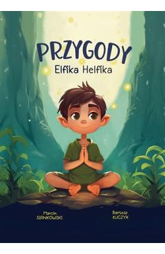 Poza produsului Przygody Elfika Helfika: Odkryj Magię Zdrowia - Marcin Siankowski