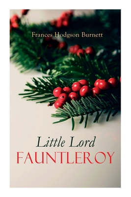 Coperta cărții 'Little Lord Fauntleroy: Christmas Classic - Frances Hodgson Burnett'
