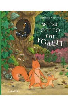 We're Off to the Forest - Katarina Macurova