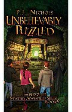 Poza produsului Unbelievably Puzzled (The Puzzled Mystery Adventure Series: Book 9) - P. J. Nichols