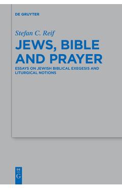 Coperta cărții 'Jews, Bible and Prayer: Essays on Jewish Biblical Exegesis and Liturgical Notions - Stefan C. Reif'