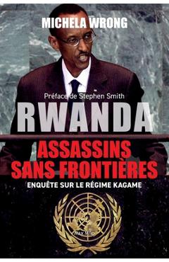 Coperta cărții 'Rwanda, assassins sans frontières: Enquête sur le régime Kagame - Michela Wrong'