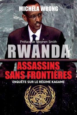 Coperta cărții 'Rwanda, assassins sans frontières: Enquête sur le régime Kagame - Michela Wrong'