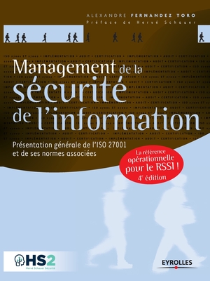 Management de la sécurité de l'information: Présentation générale de l'ISO 27001 et de ses normes associées - Une référence opérationnelle pour le RSS - Toro Alexandre Fernandez