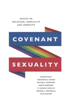 Coperta cărții 'Covenant Sexuality: Essays on Religion, Sexuality, and Identity: Essays on - Joseph Boot'