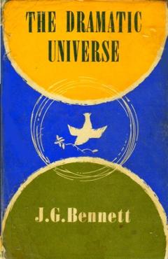 Coperta cărții 'The Dramatic Universe: Volume 1: The Foundations of Natural Philosophy - J. G. Bennett'