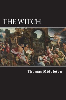 The Witch - Thomas Middleton