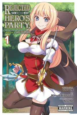 Rejected by the Hero's Party, a Princess Decided to Live a Quiet Life in the Countryside, Vol. 1 - Zappon