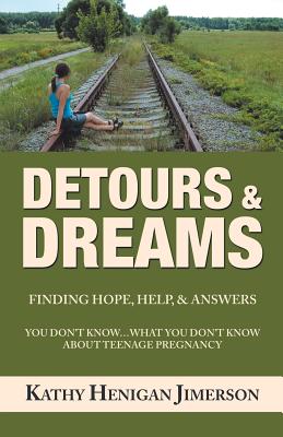 Detours & Dreams: Finding Hope, Help, & Answers - Kathy Henigan Jimerson