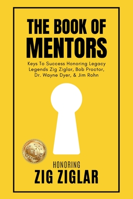 The Book of Mentors - Honoring Legacy Legend Zig Ziglar - Erik Swanson