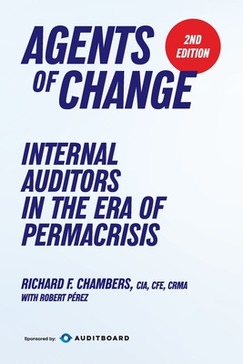 Agents of Change: Internal Auditors in the Era of Permacrisis - Richard F. Chambers