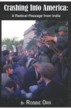 Coperta cărții 'Crashing Into America: A Radical Passage From India - Robbie Orr'