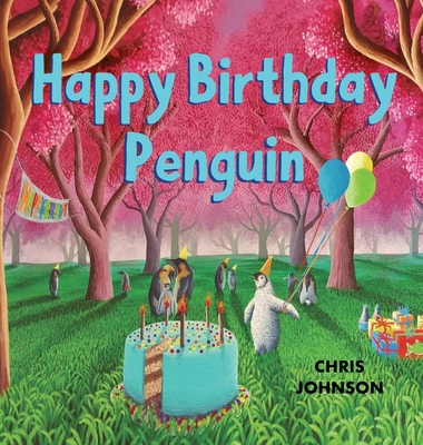 Happy Birthday Penguin - Chris Johnson