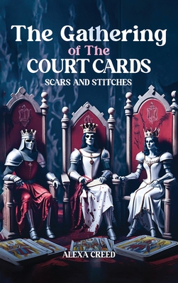 The Gathering of the Court Cards: Scars & Stiches - Alexa Creed