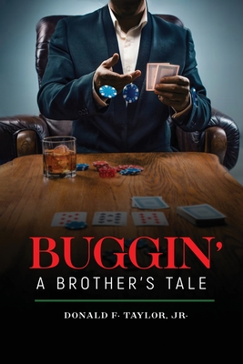 Buggin': A Brother's Tale - Donald F. Taylor