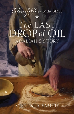 The Last Drop of Oil Adaliah's Story - Virginia Smith