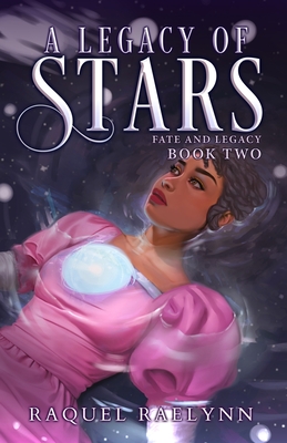 A Legacy of Stars - Raquel Raelynn