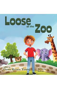 Coperta cărții 'Loose at the Zoo - Dawn Renee Young'