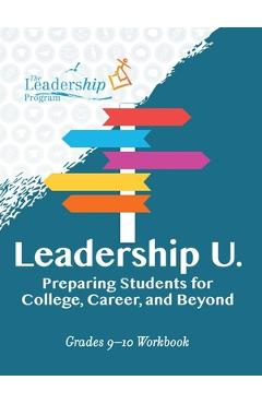 Poza produsului Leadership U: Preparing Students for College, Career, and Beyond: Grades 9-10 Workbook - The Leadership Program