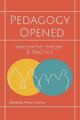 Coperta cărții 'Pedagogy Opened: Innovative Theory and Practice - Tiffani Tijerina'