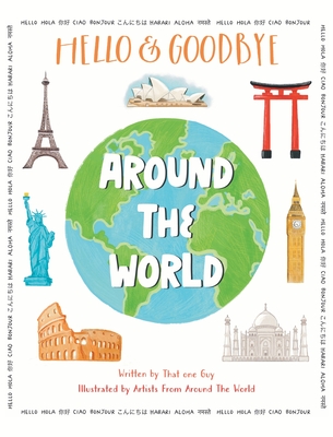 Hello & Goodbye Around the World - That One Guy