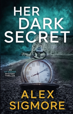 Coperta cărții 'Her Dark Secret - Alex Sigmore'