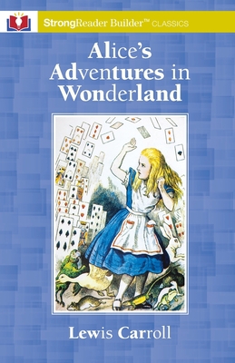 Alice's Adventures in Wonderland: A StrongReader Builder(TM) Classic for Dyslexic and Struggling Readers - Lewis Carroll