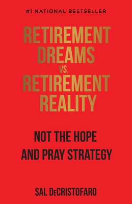 Coperta cărții 'Retirement Dreams vs. Retirement Reality - Sal Decristofaro'
