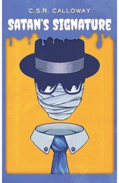Coperta cărții 'Satan's Signature: Jekyll and Hyde, the Invisible Man, and Other Mad Scientists - C. S. R. Calloway'