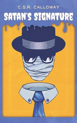 Coperta cărții 'Satan's Signature: Jekyll and Hyde, the Invisible Man, and Other Mad Scientists - C. S. R. Calloway'