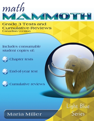 Math Mammoth Grade 3 Tests and Cumulative Reviews, Canadian Version - Maria Miller