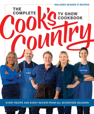 The Complete Cook's Country TV Show Cookbook: Every Recipe and Every Review from All Seventeen Seasons: Includes Season 17 - America's Test Kitchen