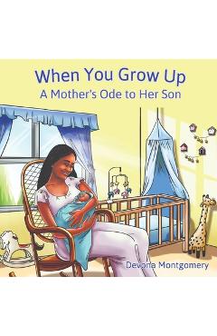 Coperta cărții 'When You Grow Up: A Mother's Ode to Her Son - Devona Montgomery'