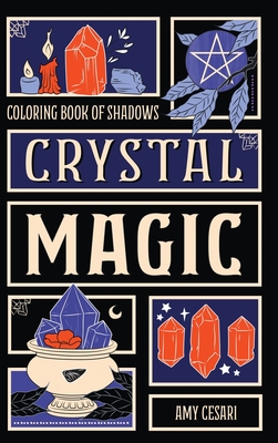 Coloring Book of Shadows: Crystal Magic - Amy Cesari