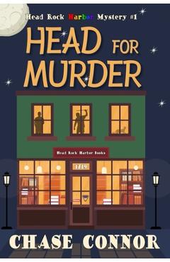 Coperta cărții 'Head for Murder: Head Rock Harbor Mystery #1 - Chase Connor'