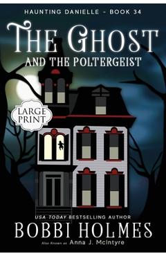 Coperta cărții 'The Ghost and the Poltergeist - Bobbi Holmes'