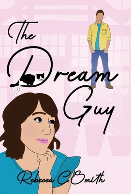 The Dream Guy - Rebecca C. Smith