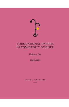 Coperta cărții 'Foundational Papers in Complexity Science: Volume II - David C. Krakauer'