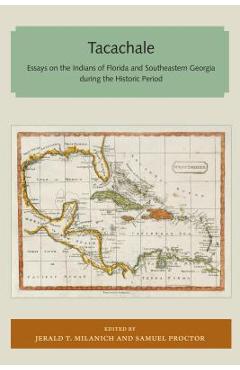 Coperta cărții 'Tacachale: Essays on the Indians of Florida and Southeastern Georgia during the Historic Period - Jerald T. Milanich'