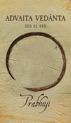 Advaita Vedanta: Ser el Ser - Prabhuji David Ben Yosef Har-zion