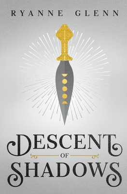 Descent of Shadows - Ryanne Glenn