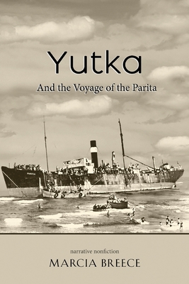 YUTKA And the Voyage of the Parita - Marcia Breece