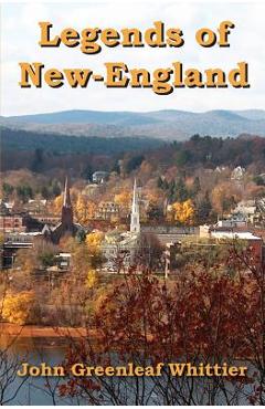 Poza produsului Legends of New-England - John Greenleaf Whittier