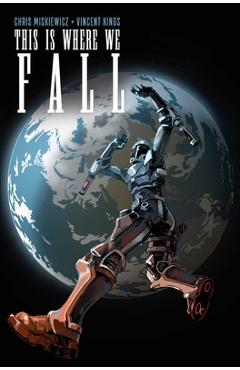 Coperta cărții 'This Is Where We Fall - Chris Miskiewicz'