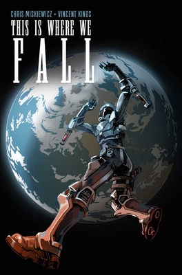 Coperta cărții 'This Is Where We Fall - Chris Miskiewicz'