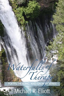 Coperta cărții 'Waterfalls of Therapy - Michael R. Elliott'