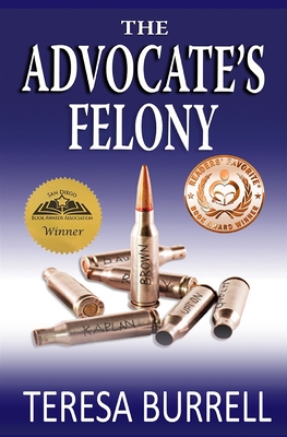 The Advocate's Felony - Teresa Burrell