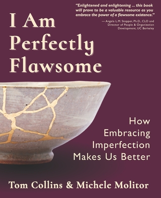 I Am Perfectly Flawsome: How Embracing Imperfection Makes Us Better - Michele Molitor